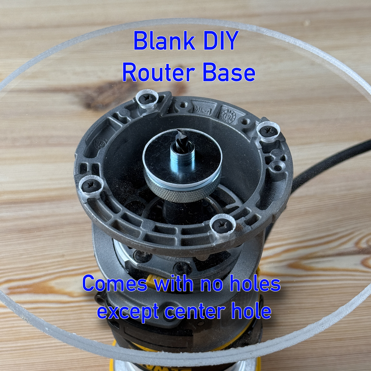 Blank DIY router base on a wooden surface with text indicating it comes without holes except for the center hole.